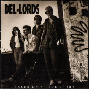 Lp - The Del-Lords - Based On A True Story