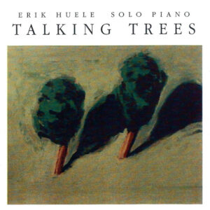 Cd - Erik Huele - Talking Trees (Solo Piano)
