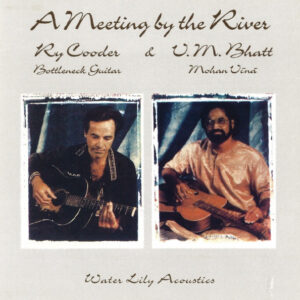 Cd - Ry Cooder & V.M. Bhatt - A Meeting By The River